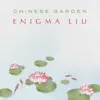 Enigma Liu - Chinese Garden